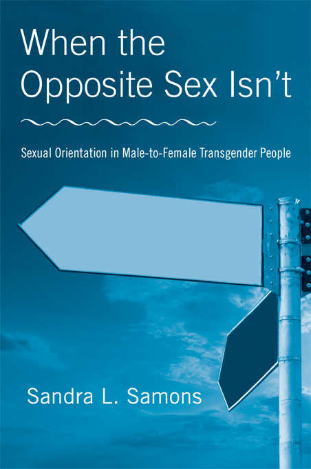 Book cover of When The Opposite Sex Isn't: Sexual Orientation In Male-to-Female Transgender People