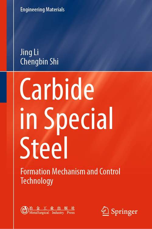 Book cover of Carbide in Special Steel: Formation Mechanism and Control Technology (1st ed. 2021) (Engineering Materials)
