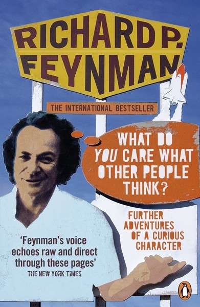 Book cover of 'What Do You Care What Other People Think?': Further Adventures of a Curious Character