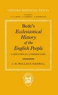 Book cover of Bede's Ecclesiastical History Of The English People: A Historical Commentary (Oxford Medieval Texts)