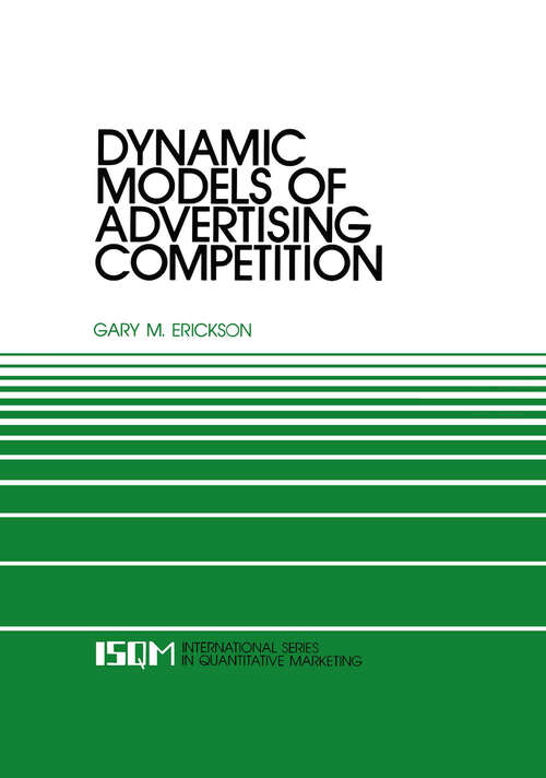 Book cover of Dynamic Models of Advertising Competition: Open- and Closed-Loop Extensions (1991) (International Series in Quantitative Marketing #4)