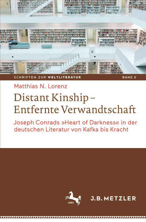 Book cover of Distant Kinship - Entfernte Verwandtschaft: Joseph Conrads "Heart of Darkness" in der deutschen Literatur von Kafka bis Kracht (Schriften zur Weltliteratur/Studies on World Literature #5)