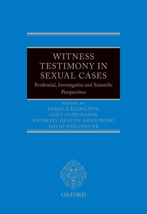 Book cover of Witness Testimony in Sexual Cases: Evidential, Investigative and Scientific Perspectives