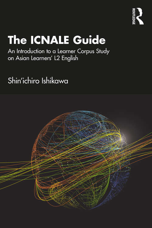 Book cover of The ICNALE Guide: An Introduction to a Learner Corpus Study on Asian Learners’ L2 English