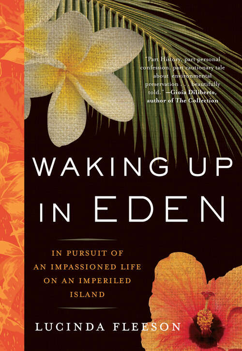 Book cover of Waking Up in Eden: In Pursuit of an Impassioned Life on an Imperiled Island