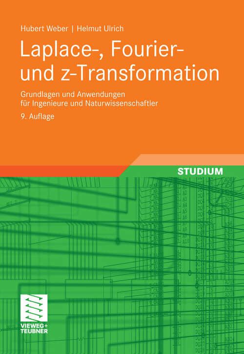 Book cover of Laplace-, Fourier- und z-Transformation: Grundlagen und Anwendungen für Ingenieure und Naturwissenschaftler (9. Aufl. 2012)