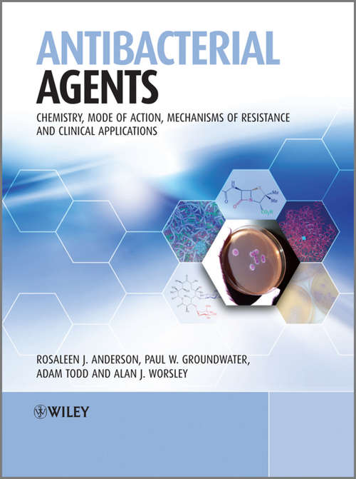 Book cover of Antibacterial Agents: Chemistry, Mode of Action, Mechanisms of Resistance and Clinical Applications