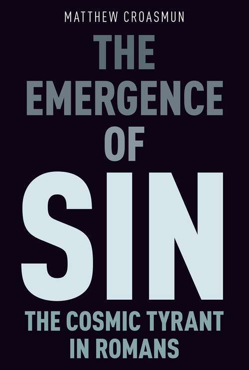 Book cover of The Emergence of Sin: The Cosmic Tyrant in Romans