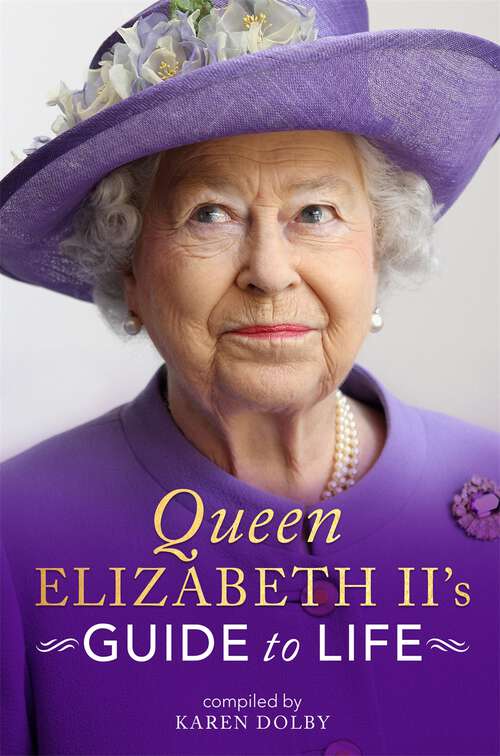 Book cover of Queen Elizabeth II's Guide to Life