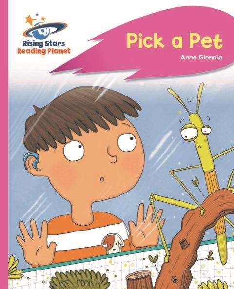 Book cover of Reading Planet - Pick a Pet - Pink C: Rocket Phonics (Rising Stars Reading Planet)