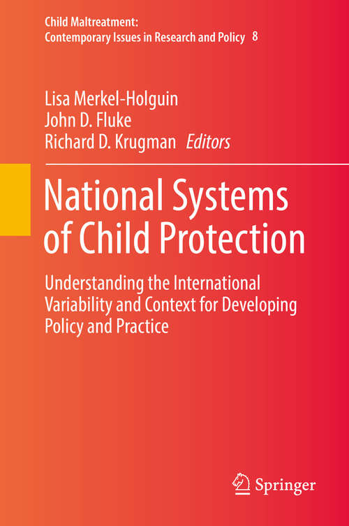 Book cover of National Systems of Child Protection: Understanding the International Variability and Context for Developing Policy and Practice (1st ed. 2019) (Child Maltreatment #8)