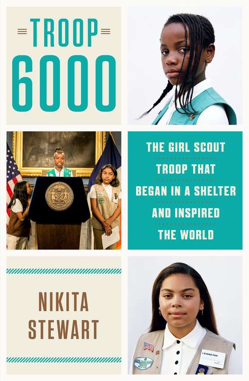 Book cover of Troop 6000: How a Group of Homeless Girl Scouts Inspired the World
