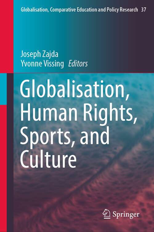 Book cover of Globalisation, Human Rights, Sports, and Culture (1st ed. 2023) (Globalisation, Comparative Education and Policy Research #37)