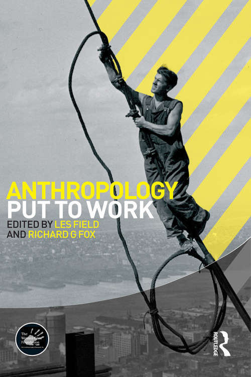 Book cover of Anthropology Put to Work (Wenner-Gren International Symposium Series)