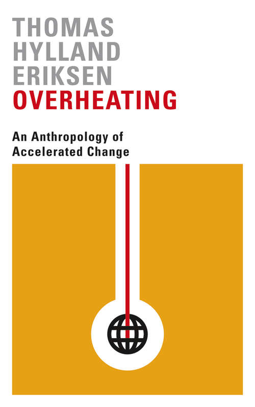 Book cover of Overheating: An Anthropology of Accelerated Change