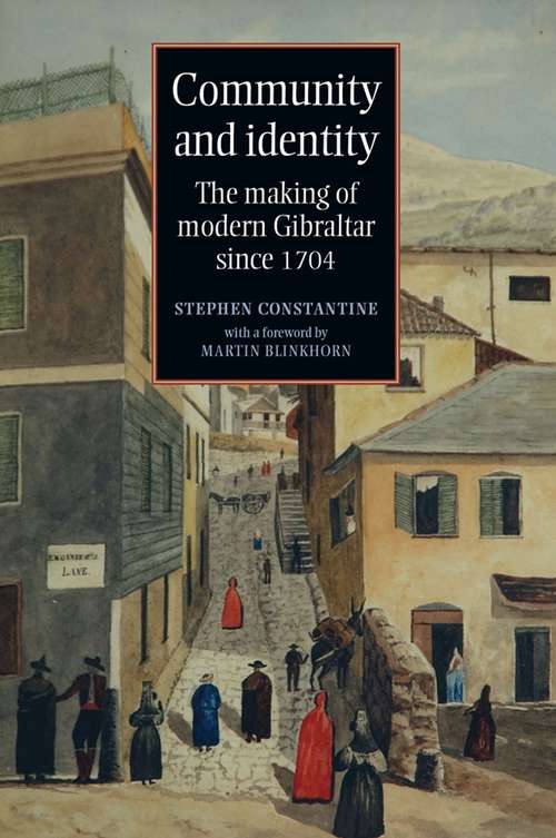 Book cover of Community and identity: The making of modern Gibraltar since 1704