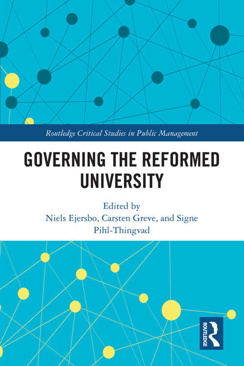 Book cover of Governing the Reformed University (Routledge Critical Studies in Public Management)