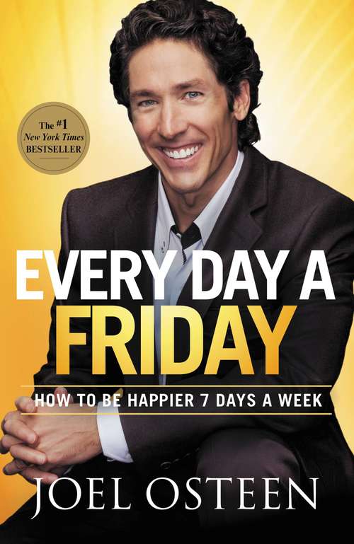 Book cover of Every Day a Friday: How to Be Happier 7 Days a Week