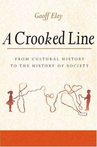Book cover of A Crooked Line: From Cultural History To The History Of Society (PDF)
