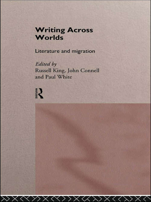 Book cover of Writing Across Worlds: Literature and Migration
