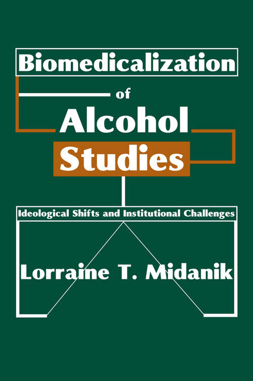 Book cover of Biomedicalization of Alcohol Studies: Ideological Shifts and Institutional Challenges