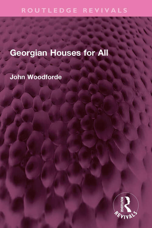 Book cover of Georgian Houses for All (Routledge Revivals)