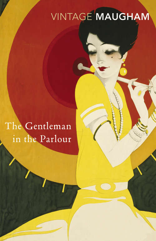 Book cover of The Gentleman In The Parlour: A Record Of A Journey From Rangoon To Haiphong (Virago Modern Classics)