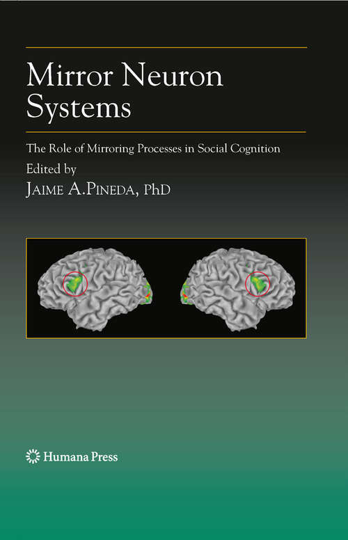 Book cover of Mirror Neuron Systems: The Role of Mirroring Processes in Social Cognition (2009) (Contemporary Neuroscience)