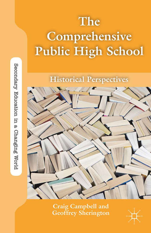 Book cover of The Comprehensive Public High School: Historical Perspectives (2006) (Secondary Education in a Changing World)