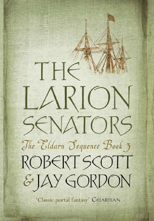 Book cover of The Larion Senators: The Eldarn Sequence Book 3 (The Eldarn Sequence #3)