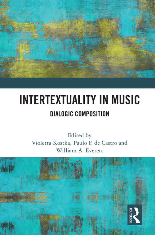 Book cover of Intertextuality in Music: Dialogic Composition