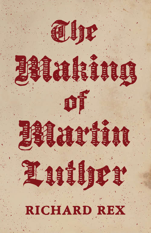 Book cover of The Making of Martin Luther