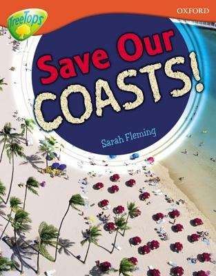 Book cover of Oxford Reading Tree, Level 13, TreeTops Non-fiction: Save Our Coasts! (PDF)