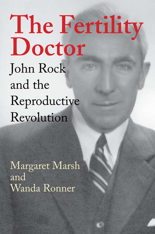 Book cover of The Fertility Doctor: John Rock and the Reproductive Revolution