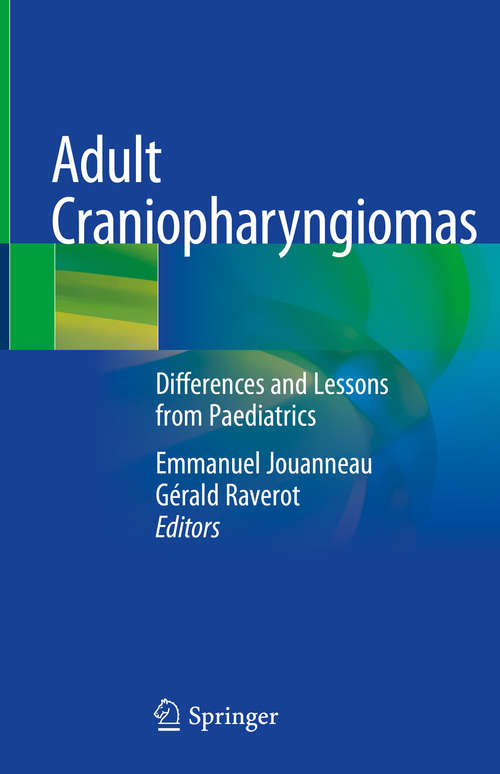 Book cover of Adult Craniopharyngiomas: Differences and Lessons from Paediatrics (1st ed. 2020)