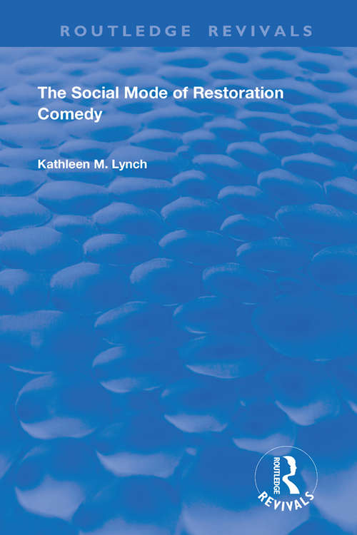 Book cover of Social Mode of Restoration Comedy (Routledge Revivals)