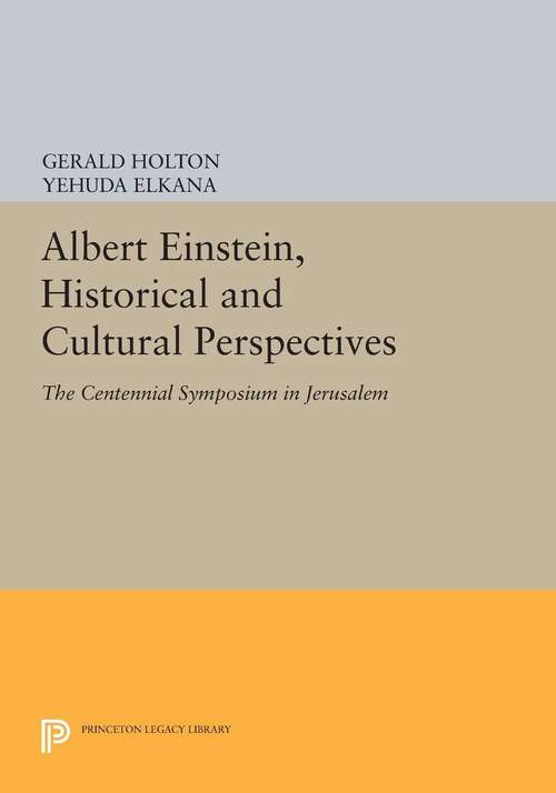 Book cover of Albert Einstein, Historical and Cultural Perspectives: The Centennial Symposium in Jerusalem (PDF)