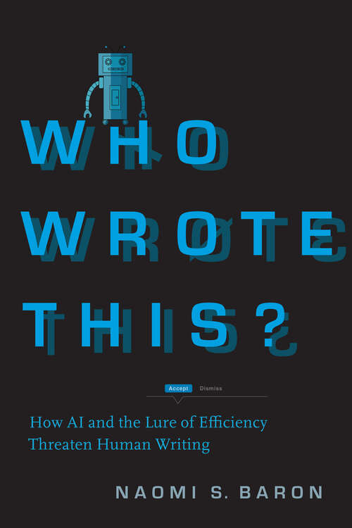 Book cover of Who Wrote This?: How AI and the Lure of Efficiency Threaten Human Writing
