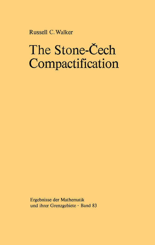 Book cover of The Stone-Čech Compactification (1974) (Ergebnisse der Mathematik und ihrer Grenzgebiete. 2. Folge #83)