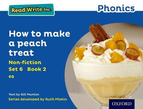 Book cover of Read Write Inc. Phonics: Blue Set 6 Non-fiction 2 How to Make a Peach Treat (3) (Read Write Inc Ser.)