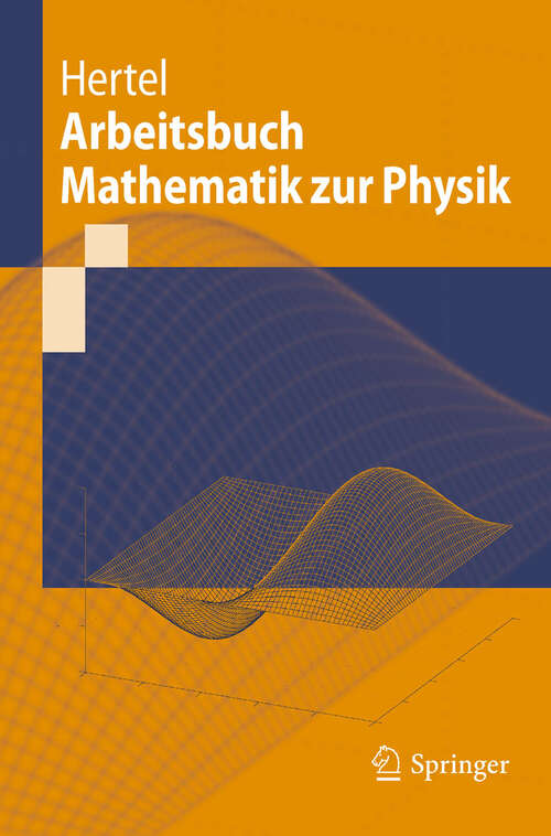 Book cover of Arbeitsbuch Mathematik zur Physik (2011) (Springer-Lehrbuch)