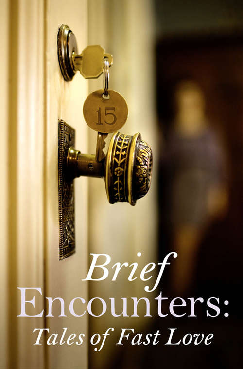 Book cover of Brief Encounters: Tales Of Fast Love (ePub edition)