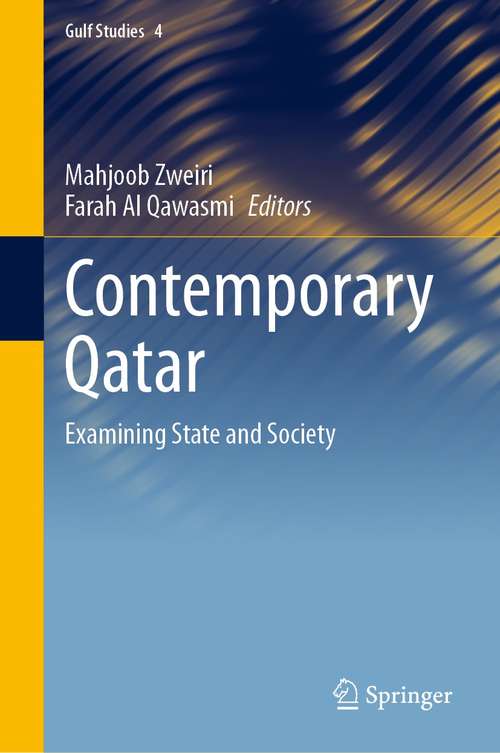 Book cover of Contemporary Qatar: Examining State and Society (1st ed. 2021) (Gulf Studies #4)
