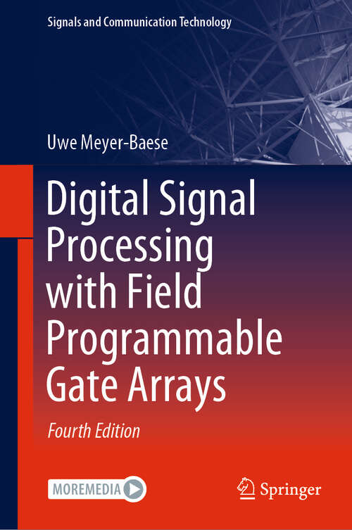 Book cover of Digital Signal Processing with Field Programmable Gate Arrays (4th ed. 2014) (Signals and Communication Technology)