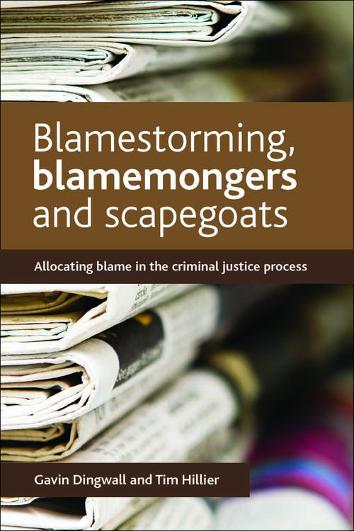 Book cover of Blamestorming, blamemongers and scapegoats: Allocating blame in the criminal justice process