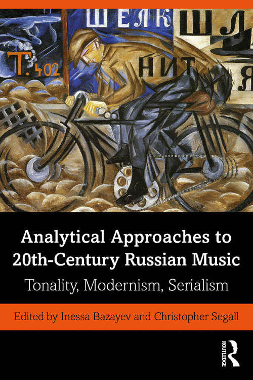 Book cover of Analytical Approaches to 20th-Century Russian Music: Tonality, Modernism, Serialism