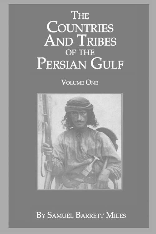 Book cover of The Countries And Tribes Of The Persian Gulf: Volume 1