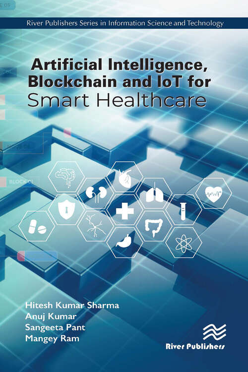 Book cover of Artificial Intelligence, Blockchain and IoT for Smart Healthcare
