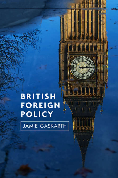 Book cover of British Foreign Policy: Crises, Conflicts and Future Challenges