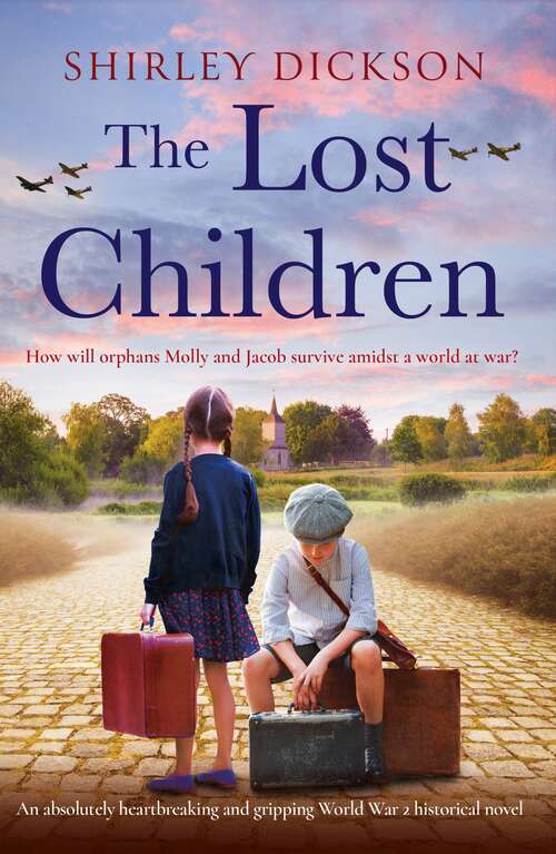 Book cover of The Lost Children: An absolutely heartbreaking and gripping World War 2 historical novel